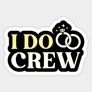 I Do Crew Wedding Bridesmaid Bachelorette Bride Groom Sticker